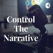 Podcast Control The Narrative Podcast