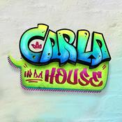 Podcast CARLA IN DA HOUSE