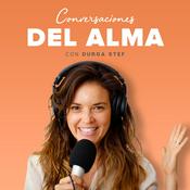 Podcast Conversaciones del Alma con Durga Stef