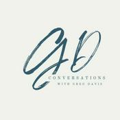 Podcast Conversations with Greg Davis