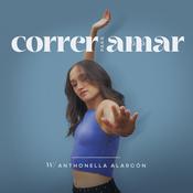 Podcast Correr Para Amar con Anthonella Alarcon