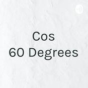 Podcast Cos 60 Degrees