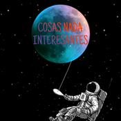 Podcast Cosas Nada Interesantes