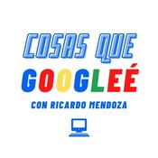 Podcast Cosas que Googleé