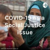 Podcast COVID-19 as a Social Justice issue
