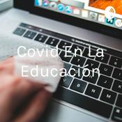 Podcast Covid En La Educación