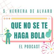 Podcast Que no se te haga bola