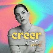 Creer Para Ver Podcast