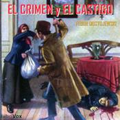 Podcast Crimen y castigo by Fyodor Dostoyevsky (1821 - 1881)