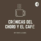 Podcast Crónicas del Choro y el Café