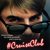 Podcast #CruiseClub: The Tom Cruise Podcast