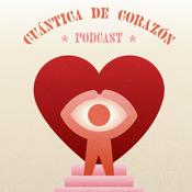 Podcast CUÁNTICA DE CORAZÓN