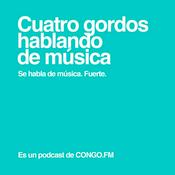 Podcast Cuatro Gordos Hablando De Música