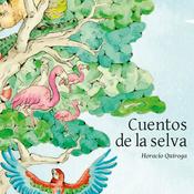 Podcast Cuentos de la selva, de Horacio Quiroga.