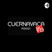 Podcast Cuernavaca Life