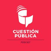 Podcast Cuestión Pública