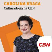 Podcast Carolina Braga - Culturadoria na CBN