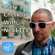 Podcast Daily Check-In with Ned1313
