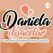 Podcast Daniela Bacelar Pra Você
