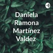 Podcast Daniela Ramona Martínez Valdez