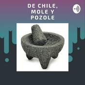 Podcast De chile, mole y pozole