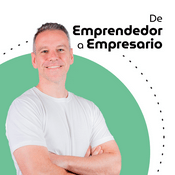 Podcast de Emprendedor a Empresario: Vuélvete el CEO de tu negocio