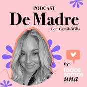 Podcast De Madre con Camila Wills