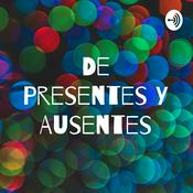 Podcast De Presentes Y Ausentes