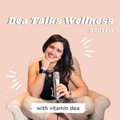 Podcast Dea Talks Wellness