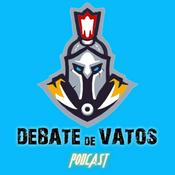 Podcast DEBATE de VATOS