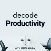 Podcast Decode Productivity with Samar Kundal