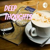 Podcast Deep Thoughts