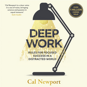 Podcast Deep Work: Rules for Focused Success in a Distracted World by Cal Newport, Book Summary, Podcast