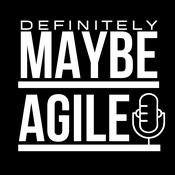 Podcast Definitely, Maybe Agile