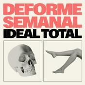 Podcast Deforme Semanal Ideal Total