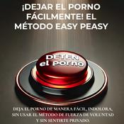Podcast ¡Dejar el porno fácilmente! El método Easy Peasy