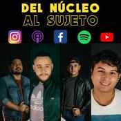 Podcast Del Núcleo al Sujeto
