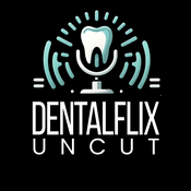 Podcast Dentalflix Uncut