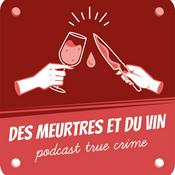 Podcast Des Meurtres et du Vin [True Crime made in France]