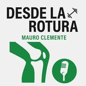 Podcast Desde la rotura, con Mauro Clemente