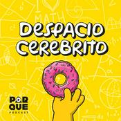 Podcast Despacio Cerebrito
