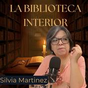 Podcast La Biblioteca Interior: Silvia Martínez