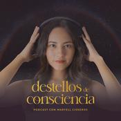 Destellos de Consciencia con Maryell Cisneros