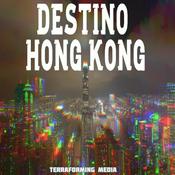 Podcast Destino Hong Kong
