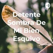 Podcast Detente Sombra De Mi Bien Esquivo