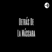 Podcast Detrás De La Máscara