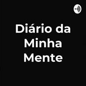 Podcast Diário da Minha Mente