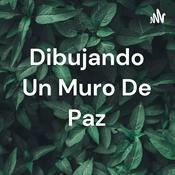 Podcast Dibujando Un Muro De Paz