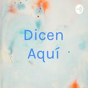 Podcast Dicen Aquí
