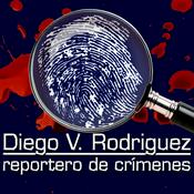 Podcast Diego V. Rodriguez - reportero de crímenes
